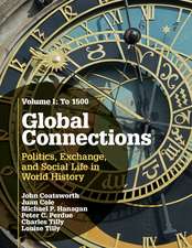 Global Connections: Volume 1, To 1500: Politics, Exchange, and Social Life in World History