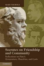 Socrates on Friendship and Community: Reflections on Plato's Symposium, Phaedrus,andLysis