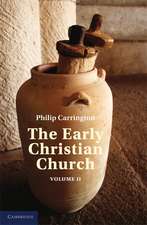 The Early Christian Church: Volume 2, The Second Christian Century