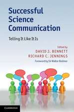 Successful Science Communication: Telling It Like It Is