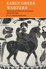 Early Greek Warfare: Horsemen and Chariots in the Homeric and Archaic Ages