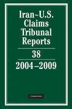 Iran-U.S. Claims Tribunal Reports: Volume 38, 2004–2009