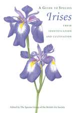 A Guide to Species Irises: Their Identification and Cultivation