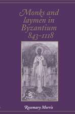 Monks and Laymen in Byzantium, 843–1118