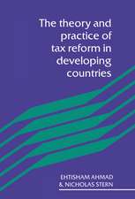 The Theory and Practice of Tax Reform in Developing Countries