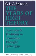 The Years of High Theory: Invention and Tradition in Economic Thought 1926–1939