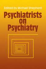 Psychiatrists on Psychiatry