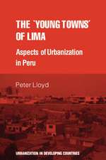 The 'young towns' of Lima: Aspects of urbanization in Peru