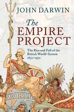 The Empire Project: The Rise and Fall of the British World-System, 1830–1970