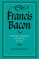 Francis Bacon: History, Politics and Science, 1561–1626