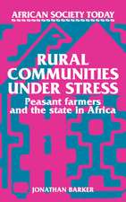 Rural Communities under Stress: Peasant Farmers and the State in Africa