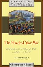 The Hundred Years War: England and France at War c.1300–c.1450