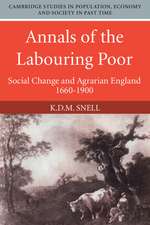 Annals of the Labouring Poor: Social Change and Agrarian England, 1660–1900