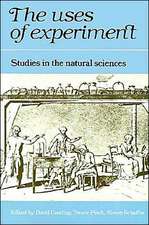 The Uses of Experiment: Studies in the Natural Sciences