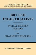 British Industrialists: Steel and Hosiery 1850–1950