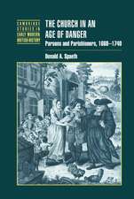 The Church in an Age of Danger: Parsons and Parishioners, 1660–1740