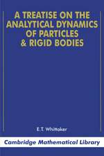 A Treatise on the Analytical Dynamics of Particles and Rigid Bodies