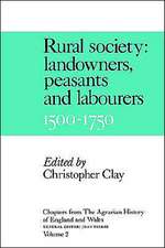 Chapters from the Agrarian History of England and Wales: Volume 2, Rural Society: Landowners, Peasants and Labourers, 1500–1750