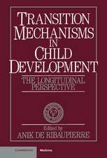 Transition Mechanisms in Child Development: The Longitudinal Perspective