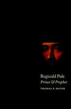 Reginald Pole: Prince and Prophet