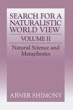 The Search for a Naturalistic World View: Volume 2