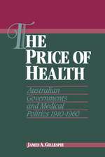 The Price of Health: Australian Governments and Medical Politics 1910–1960