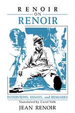 Renoir on Renoir: Interviews, Essays, and Remarks