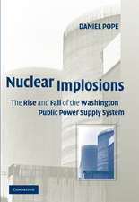 Nuclear Implosions: The Rise and Fall of the Washington Public Power Supply System