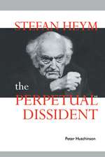 Stefan Heym: The Perpetual Dissident