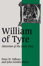 William of Tyre: Historian of the Latin East