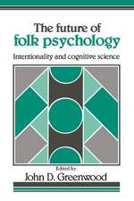 The Future of Folk Psychology: Intentionality and Cognitive Science