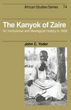 The Kanyok of Zaire: An Institutional and Ideological History to 1895