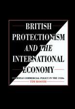 British Protectionism and the International Economy: Overseas Commercial Policy in the 1930s