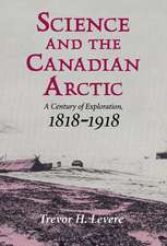 Science and the Canadian Arctic: A Century of Exploration, 1818–1918