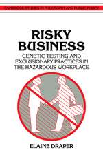 Risky Business: Genetic Testing and Exclusionary Practices in the Hazardous Workplace