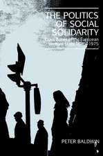 The Politics of Social Solidarity: Class Bases of the European Welfare State, 1875–1975