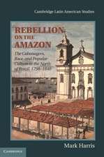 Rebellion on the Amazon: The Cabanagem, Race, and Popular Culture in the North of Brazil, 1798–1840