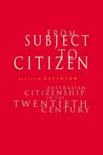 From Subject to Citizen: Australian Citizenship in the Twentieth Century