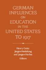 German Influences on Education in the United States to 1917