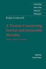 Ralph Cudworth: A Treatise Concerning Eternal and Immutable Morality: With A Treatise of Freewill