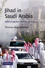 Jihad in Saudi Arabia: Violence and Pan-Islamism since 1979