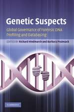 Genetic Suspects: Global Governance of Forensic DNA Profiling and Databasing