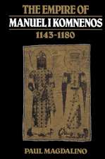 The Empire of Manuel I Komnenos, 1143–1180