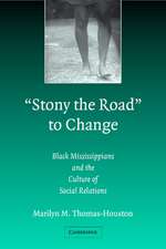 'Stony the Road' to Change: Black Mississippians and the Culture of Social Relations