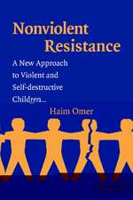 Non-Violent Resistance: A New Approach to Violent and Self-destructive Children