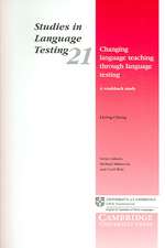 Changing Language Teaching through Language Testing: A Washback Study