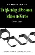 The Epistemology of Development, Evolution, and Genetics