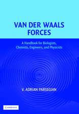 Van der Waals Forces: A Handbook for Biologists, Chemists, Engineers, and Physicists