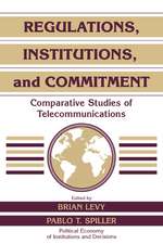 Regulations, Institutions, and Commitment: Comparative Studies of Telecommunications