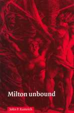 Milton Unbound: Controversy and Reinterpretation